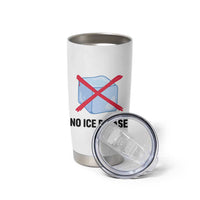 No Ice Please Tumbler Cup Subtle Anti ICE Deportation Human Rights