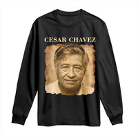 Cesar Chavez Long Sleeve Shirt Mexican American Pride Latino Heritage