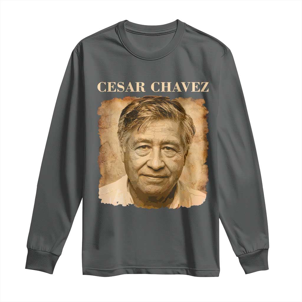 Cesar Chavez Long Sleeve Shirt Mexican American Pride Latino Heritage