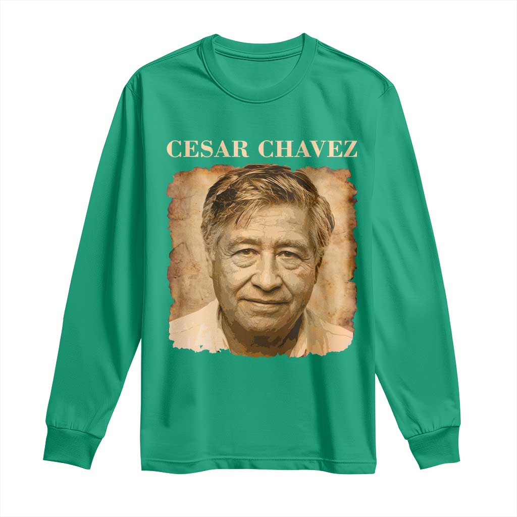 Cesar Chavez Long Sleeve Shirt Mexican American Pride Latino Heritage