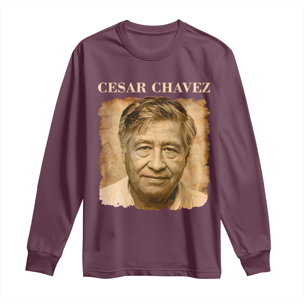 Cesar Chavez Long Sleeve Shirt Mexican American Pride Latino Heritage