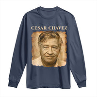 Cesar Chavez Long Sleeve Shirt Mexican American Pride Latino Heritage