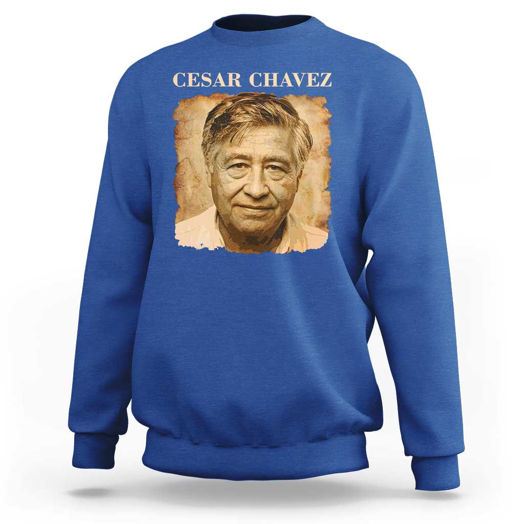 Cesar Chavez Sweatshirt Mexican American Pride Latino Heritage