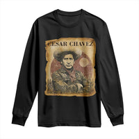 Cesar Chavez Long Sleeve Shirt Hispanic Heritage Mexican American Pride Latino