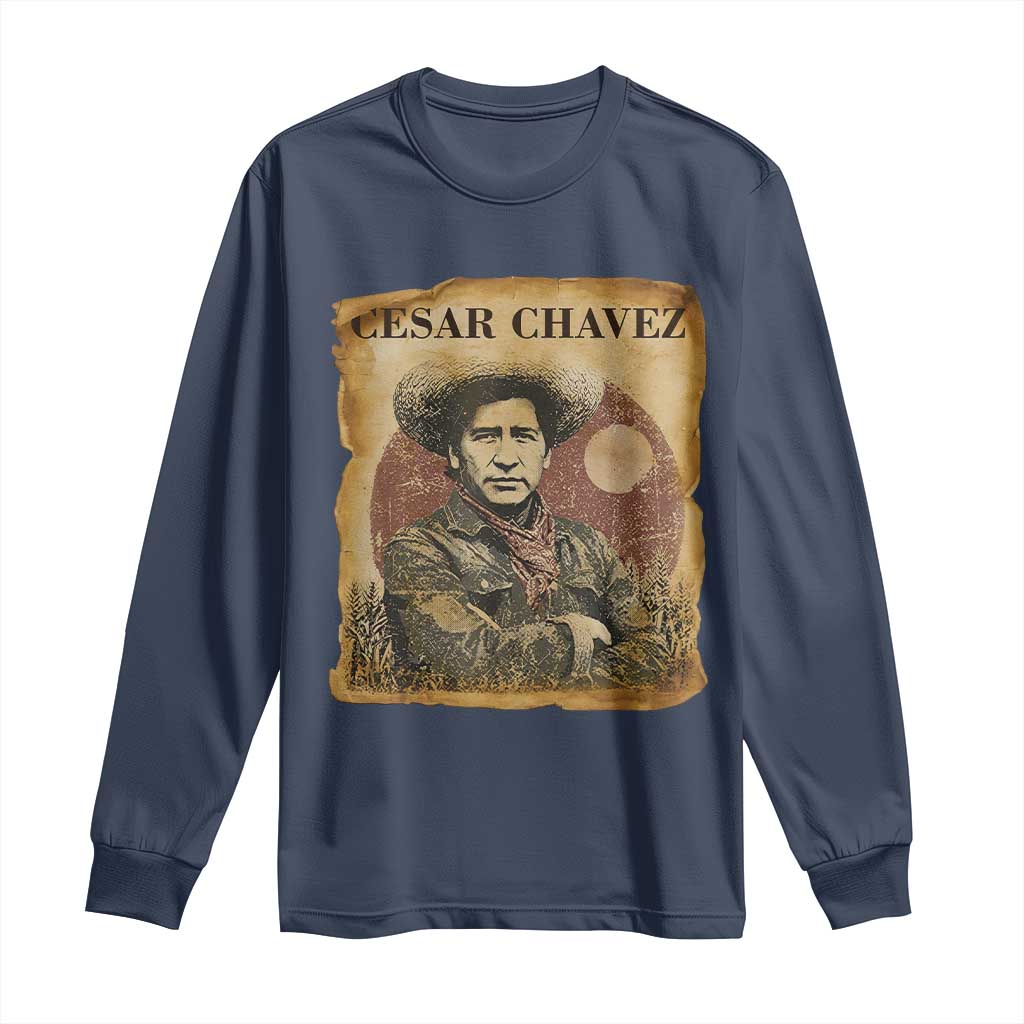 Cesar Chavez Long Sleeve Shirt Hispanic Heritage Mexican American Pride Latino
