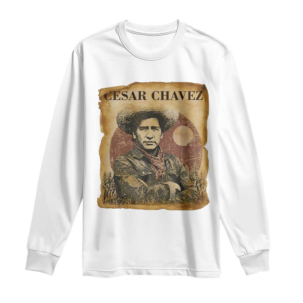 Cesar Chavez Long Sleeve Shirt Hispanic Heritage Mexican American Pride Latino