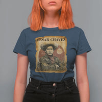 Cesar Chavez T Shirt For Women Hispanic Heritage Mexican American Pride Latino