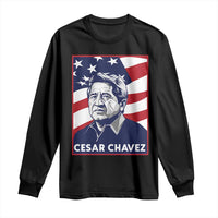 Cesar Chavez Long Sleeve Shirt Labor Leader Mexican American Pride