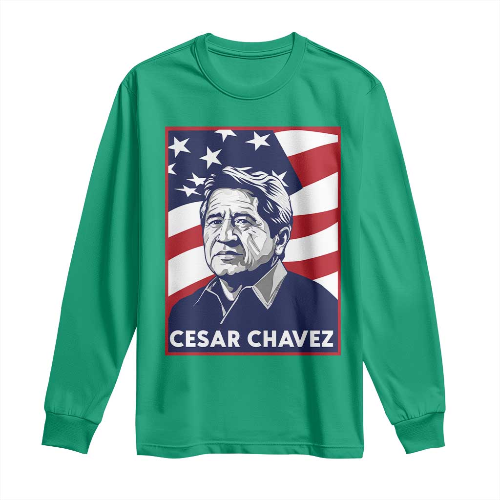 Cesar Chavez Long Sleeve Shirt Labor Leader Mexican American Pride