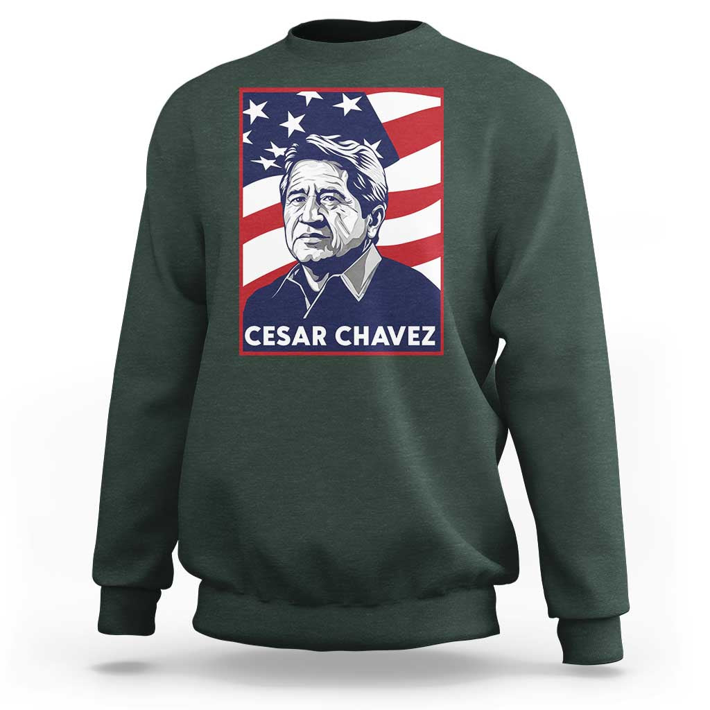 Cesar Chavez Sweatshirt Labor Leader Mexican American Pride