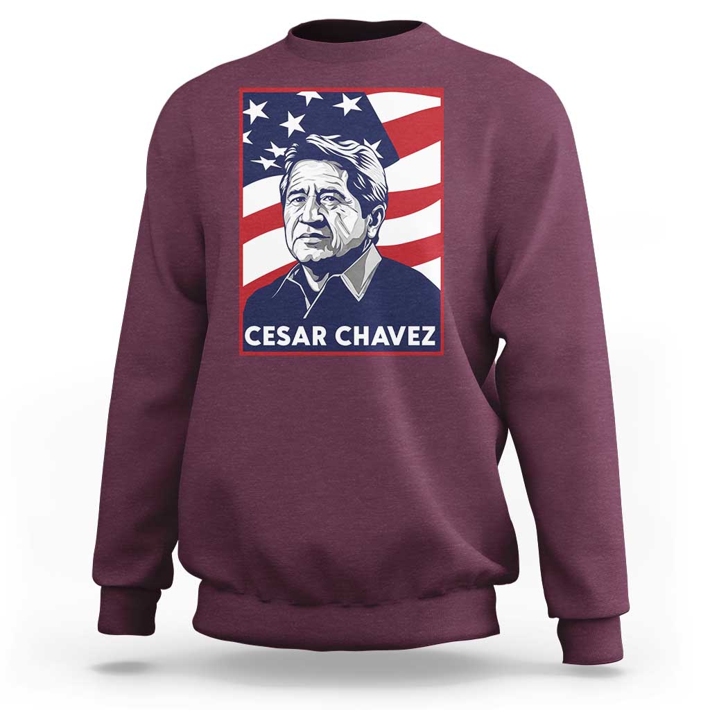 Cesar Chavez Sweatshirt Labor Leader Mexican American Pride