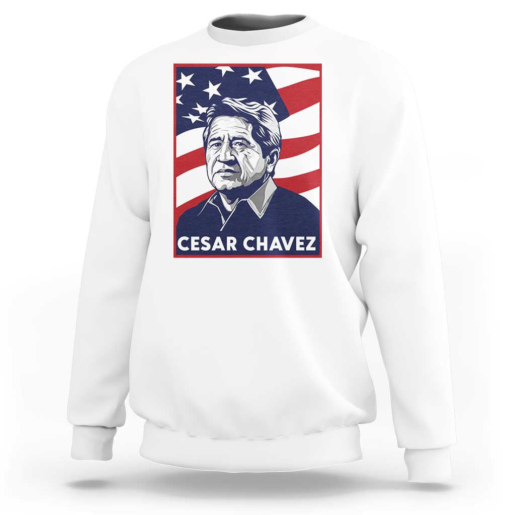 Cesar Chavez Sweatshirt Labor Leader Mexican American Pride
