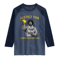 Justice For Lemon Pound Cake Raglan Shirt Vintage Rap Free Speech