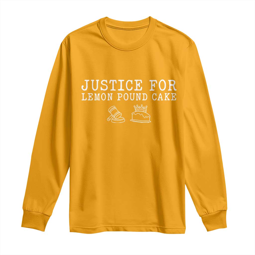 Justice For Lemon Pound Cake Long Sleeve Shirt Funny Dessert Meme
