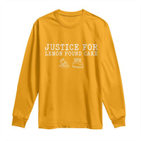 Justice For Lemon Pound Cake Long Sleeve Shirt Funny Dessert Meme