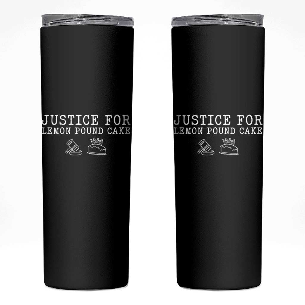 Justice For Lemon Pound Cake Skinny Tumbler Funny Dessert Meme