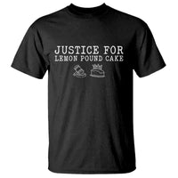 Justice For Lemon Pound Cake T Shirt Funny Dessert Meme