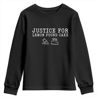 Justice For Lemon Pound Cake Youth Sweatshirt Funny Dessert Meme