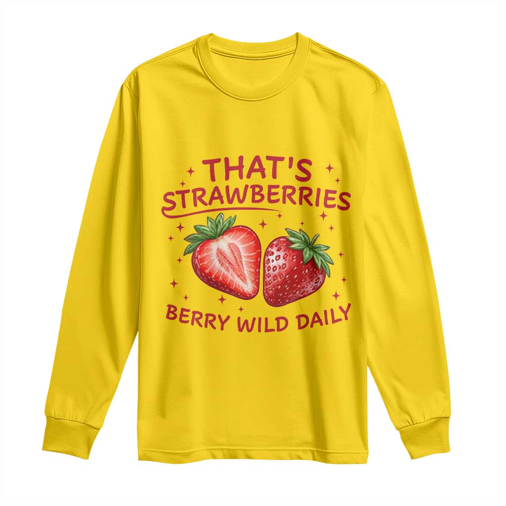 That’s Strawberries Long Sleeve Shirt Summer Fruit Festival