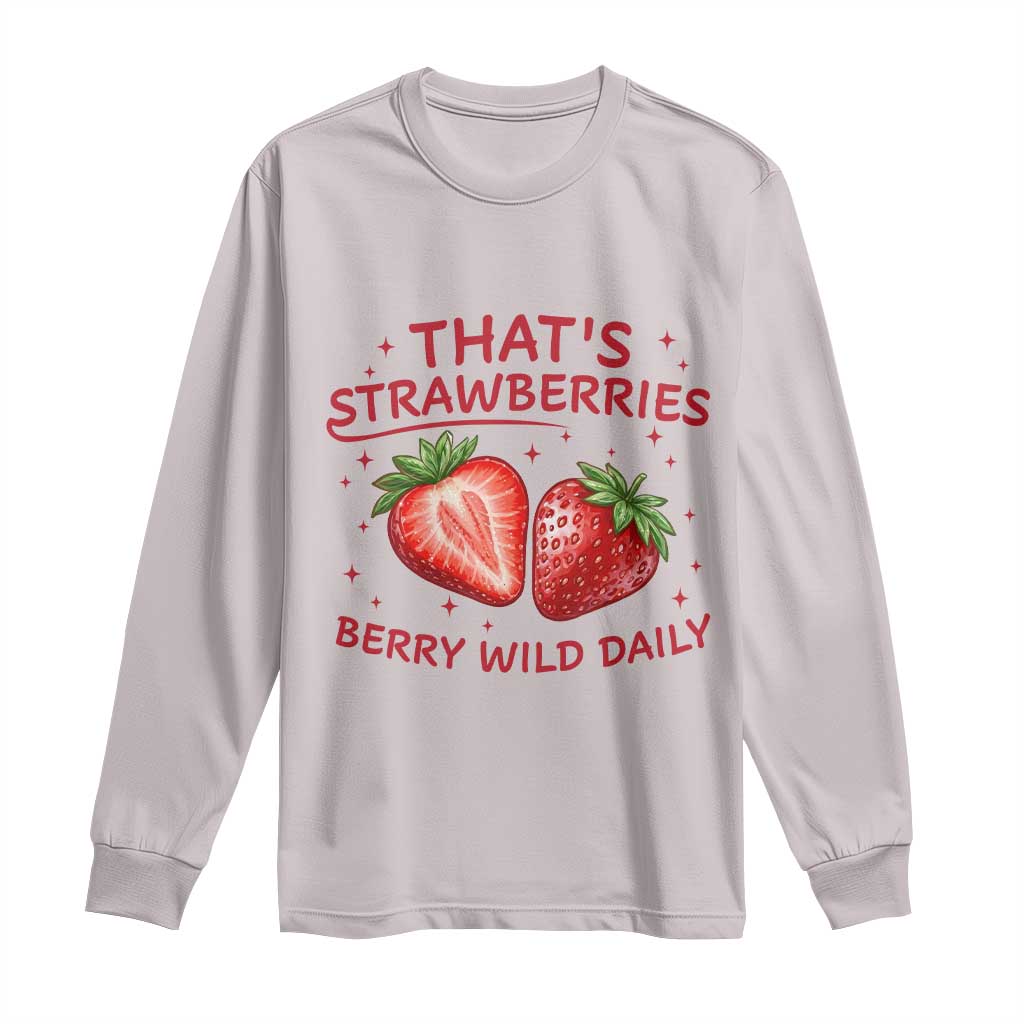 That’s Strawberries Long Sleeve Shirt Summer Fruit Festival