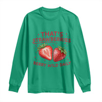 That’s Strawberries Long Sleeve Shirt Summer Fruit Festival