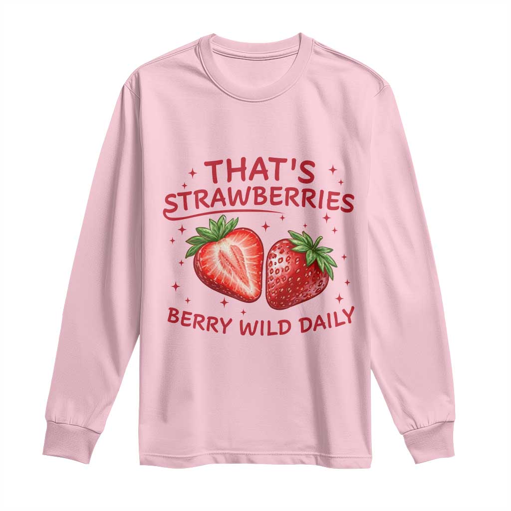 That’s Strawberries Long Sleeve Shirt Summer Fruit Festival