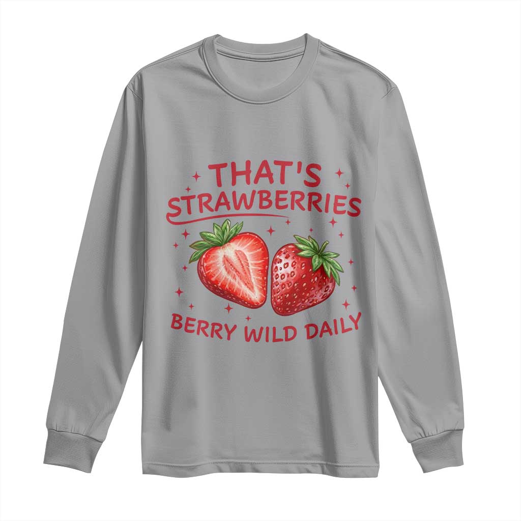 That’s Strawberries Long Sleeve Shirt Summer Fruit Festival