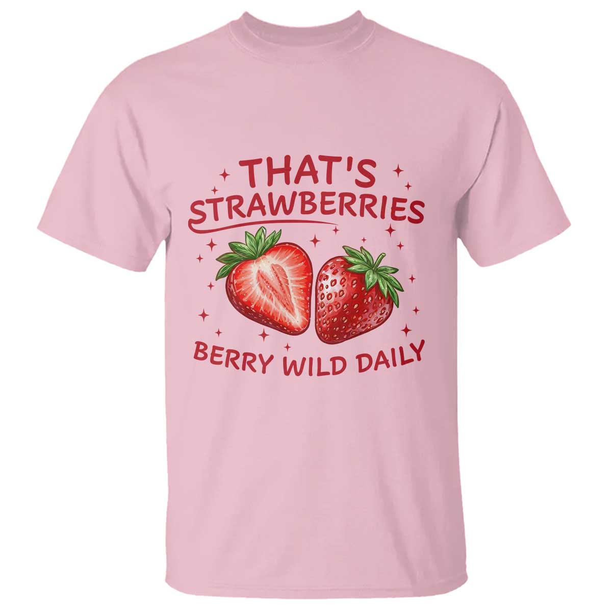 That’s Strawberries T Shirt Summer Fruit Festival