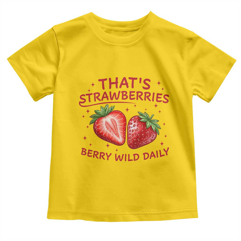 That’s Strawberries Toddler T Shirt Summer Fruit Festival