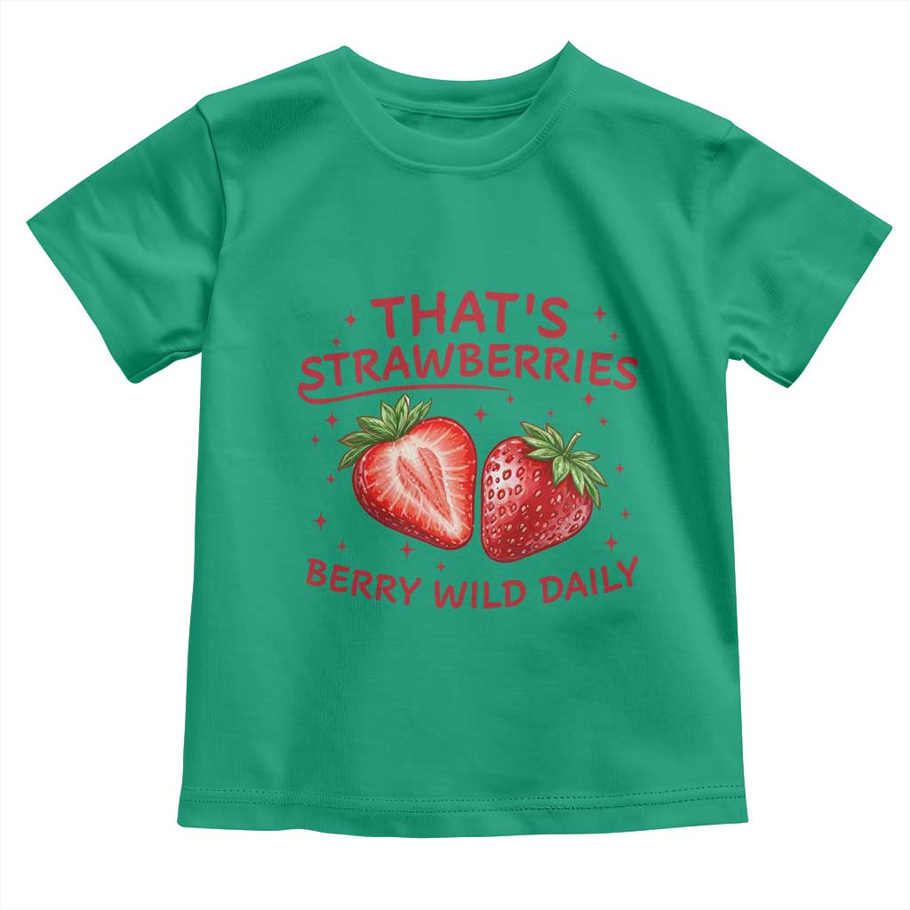 That’s Strawberries Toddler T Shirt Summer Fruit Festival