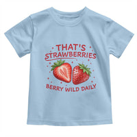 That’s Strawberries Toddler T Shirt Summer Fruit Festival