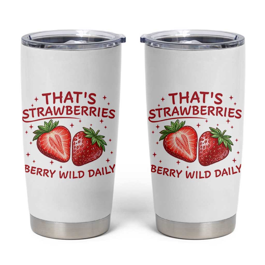 That’s Strawberries Tumbler Cup Summer Fruit Festival
