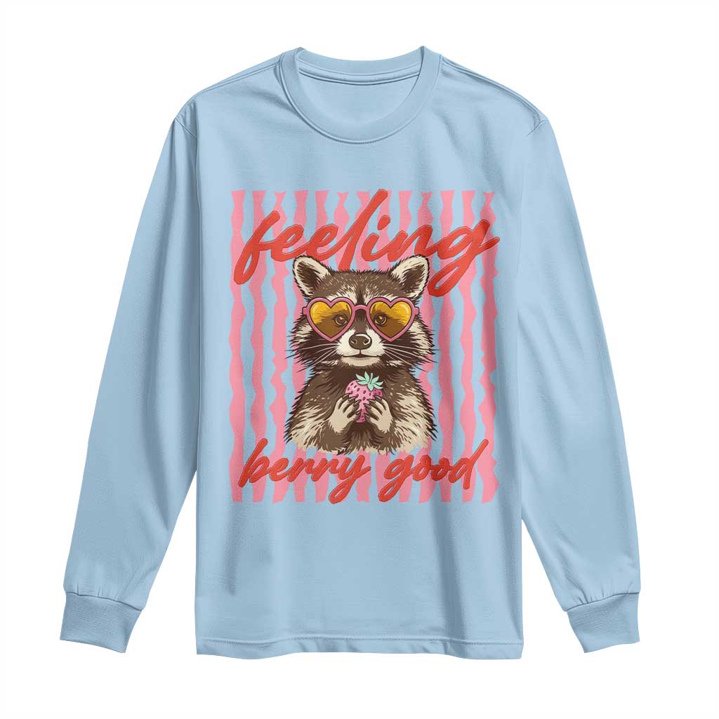 Feeling Berry Good Long Sleeve Shirt Funny Raccoon Strawberry Summer Vibes