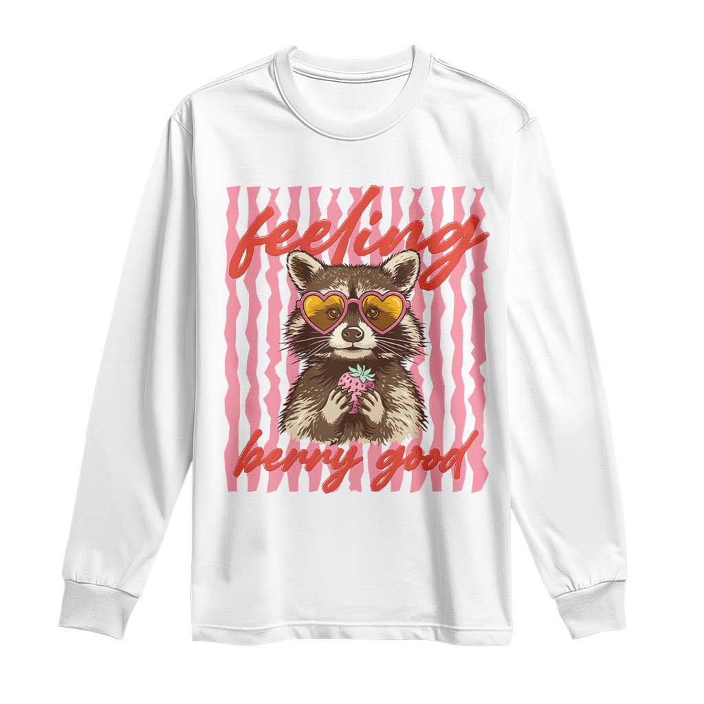 Feeling Berry Good Long Sleeve Shirt Funny Raccoon Strawberry Summer Vibes