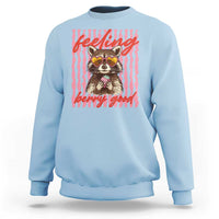 Feeling Berry Good Sweatshirt Funny Raccoon Strawberry Summer Vibes