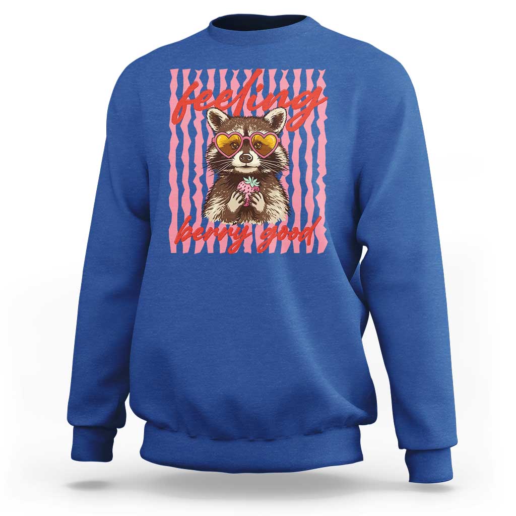 Feeling Berry Good Sweatshirt Funny Raccoon Strawberry Summer Vibes