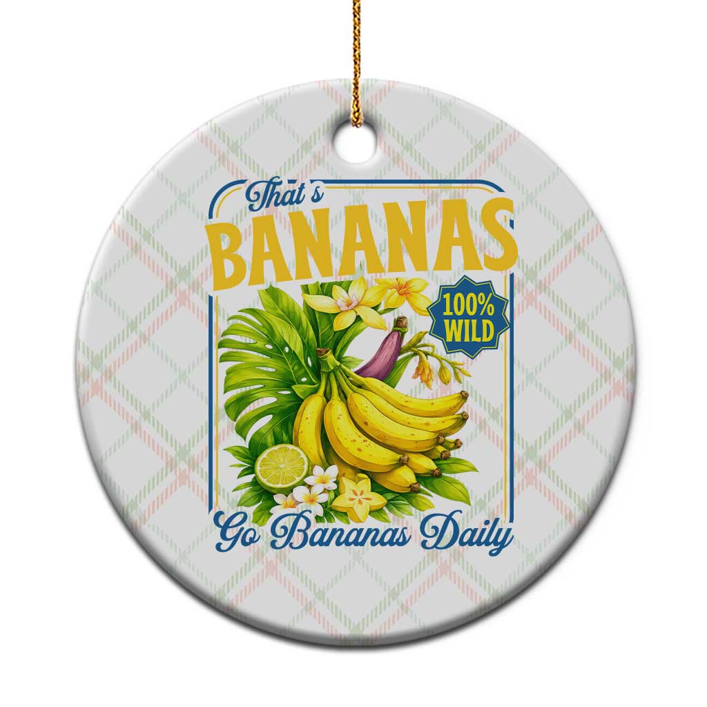 That's Bananas Ceramic Ornament Funny Banana Summer Fruit Food Pun