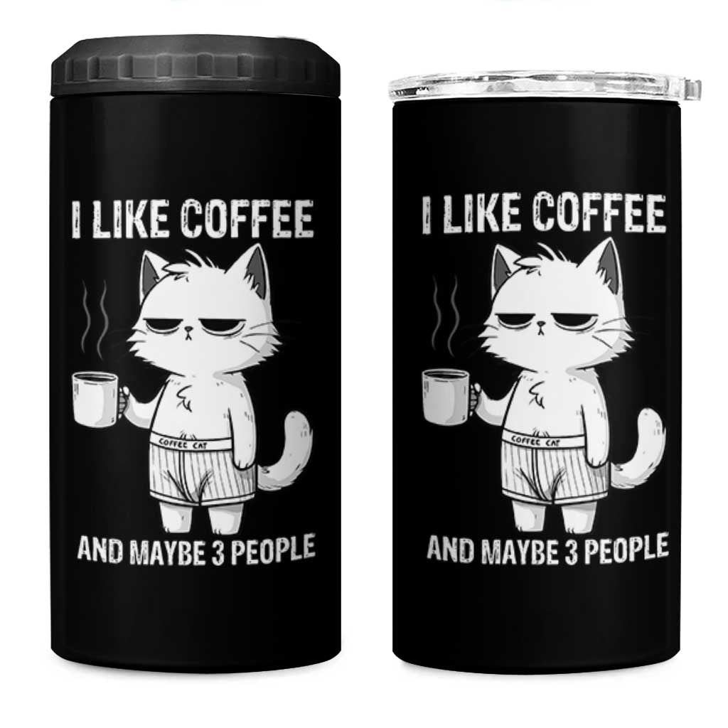 I Like Coffee And Maybe Three People 4 in 1 Can Cooler Tumbler Funny Cat Coffee Lover