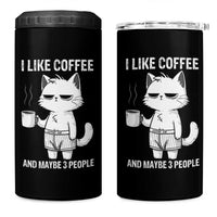 I Like Coffee And Maybe Three People 4 in 1 Can Cooler Tumbler Funny Cat Coffee Lover