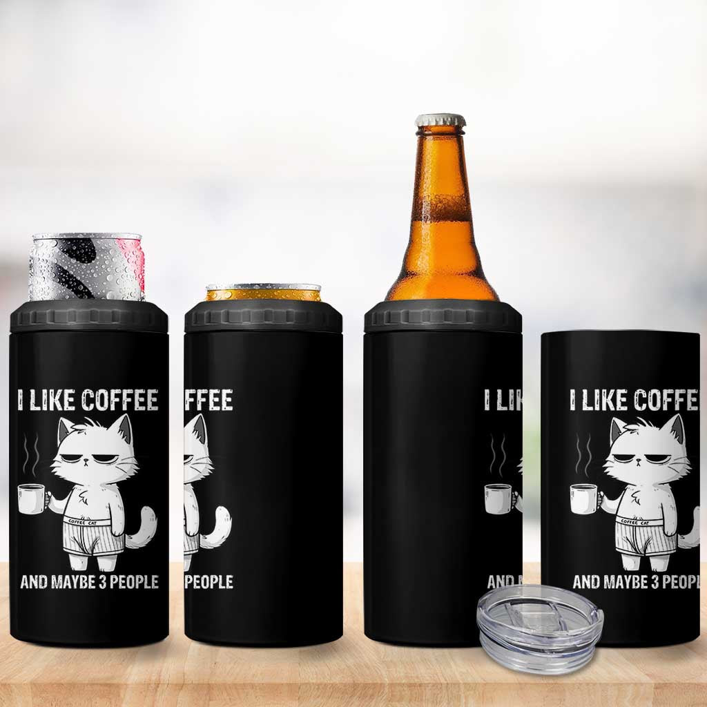 I Like Coffee And Maybe Three People 4 in 1 Can Cooler Tumbler Funny Cat Coffee Lover