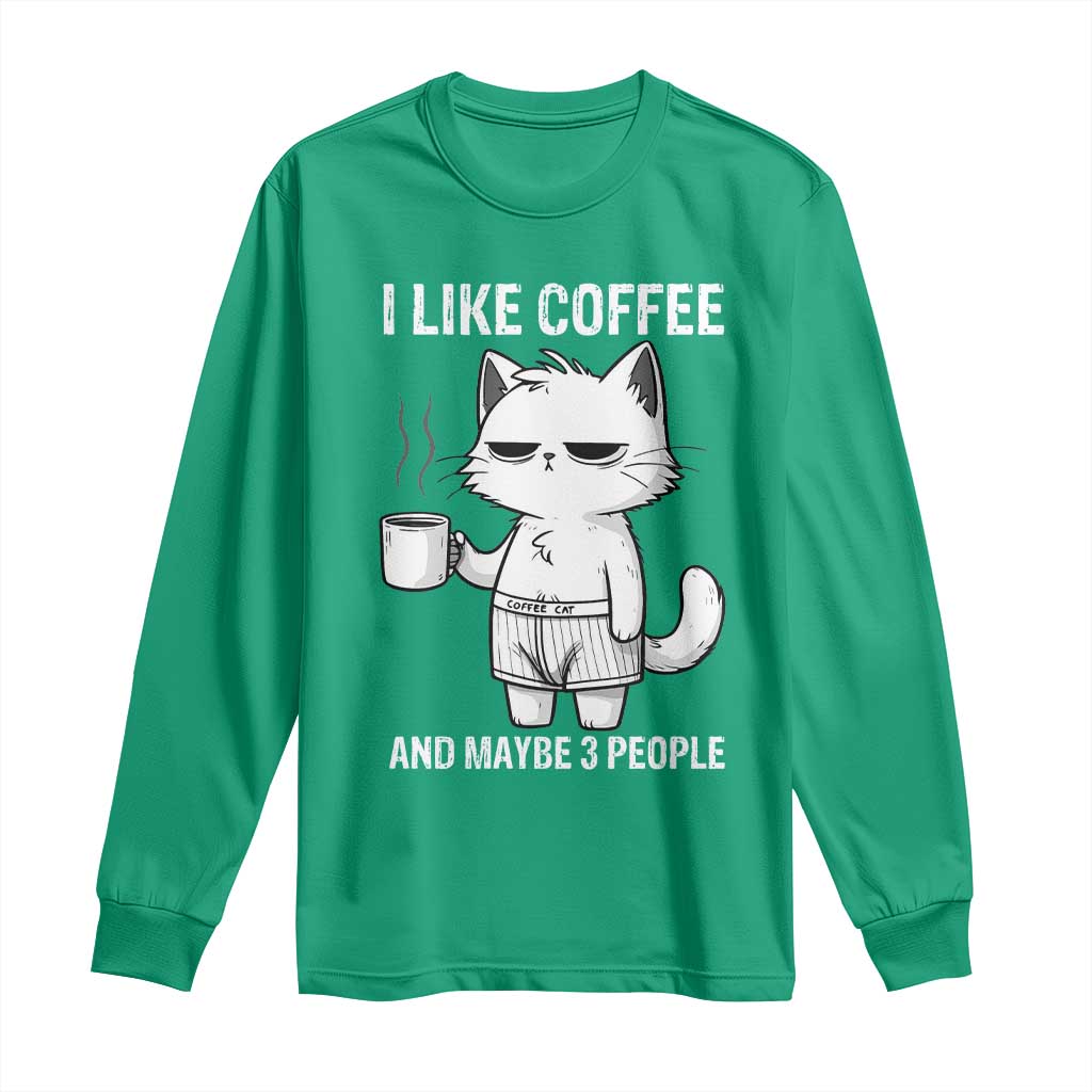 I Like Coffee And Maybe Three People Long Sleeve Shirt Funny Cat Coffee Lover - Wonder Print Shop