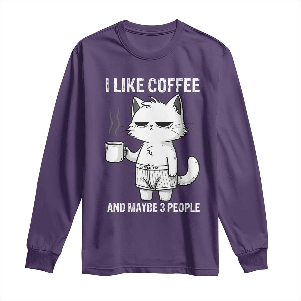I Like Coffee And Maybe Three People Long Sleeve Shirt Funny Cat Coffee Lover - Wonder Print Shop