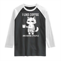 I Like Coffee And Maybe Three People Raglan Shirt Funny Cat Coffee Lover - Wonder Print Shop