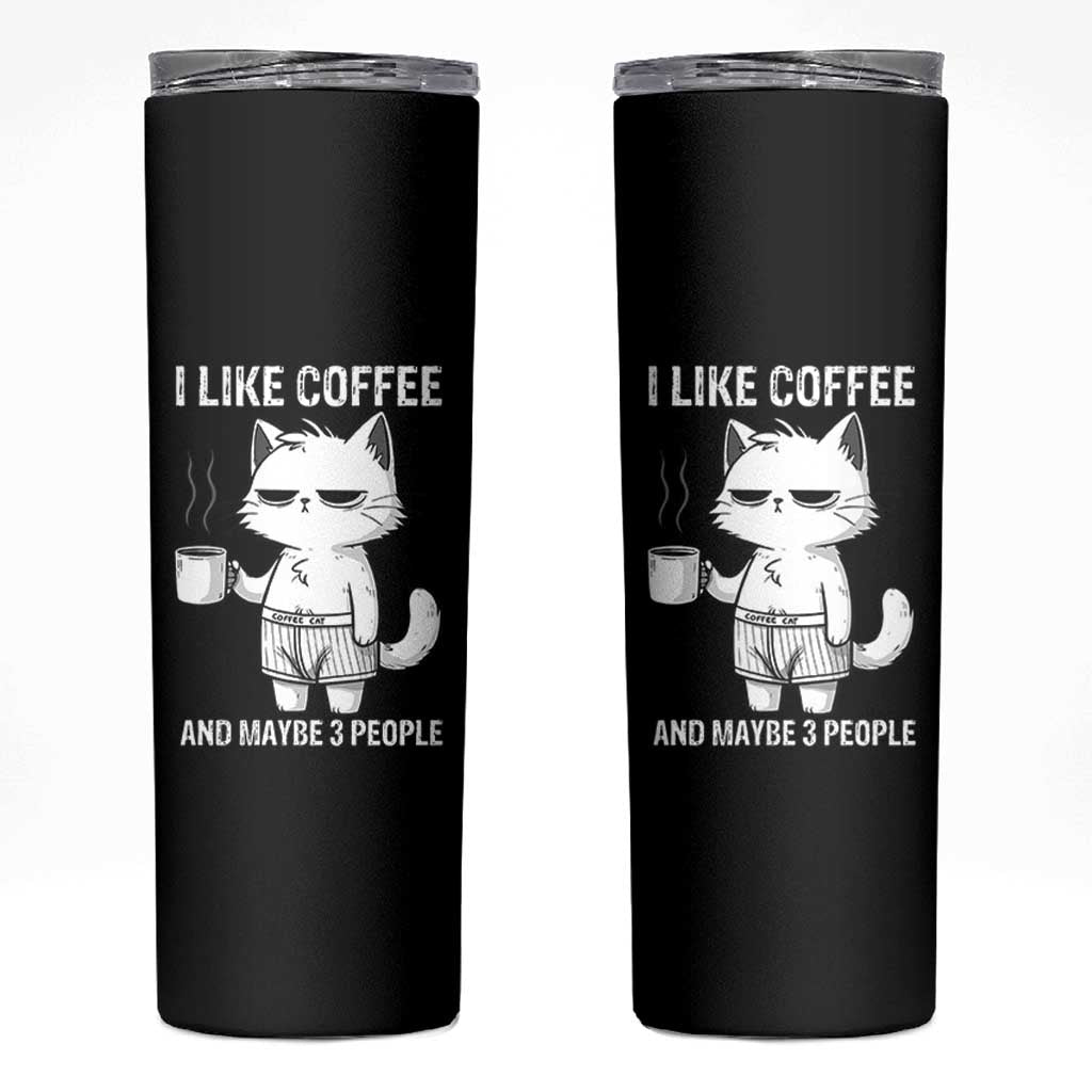 I Like Coffee And Maybe Three People Skinny Tumbler Funny Cat Coffee Lover
