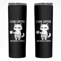 I Like Coffee And Maybe Three People Skinny Tumbler Funny Cat Coffee Lover