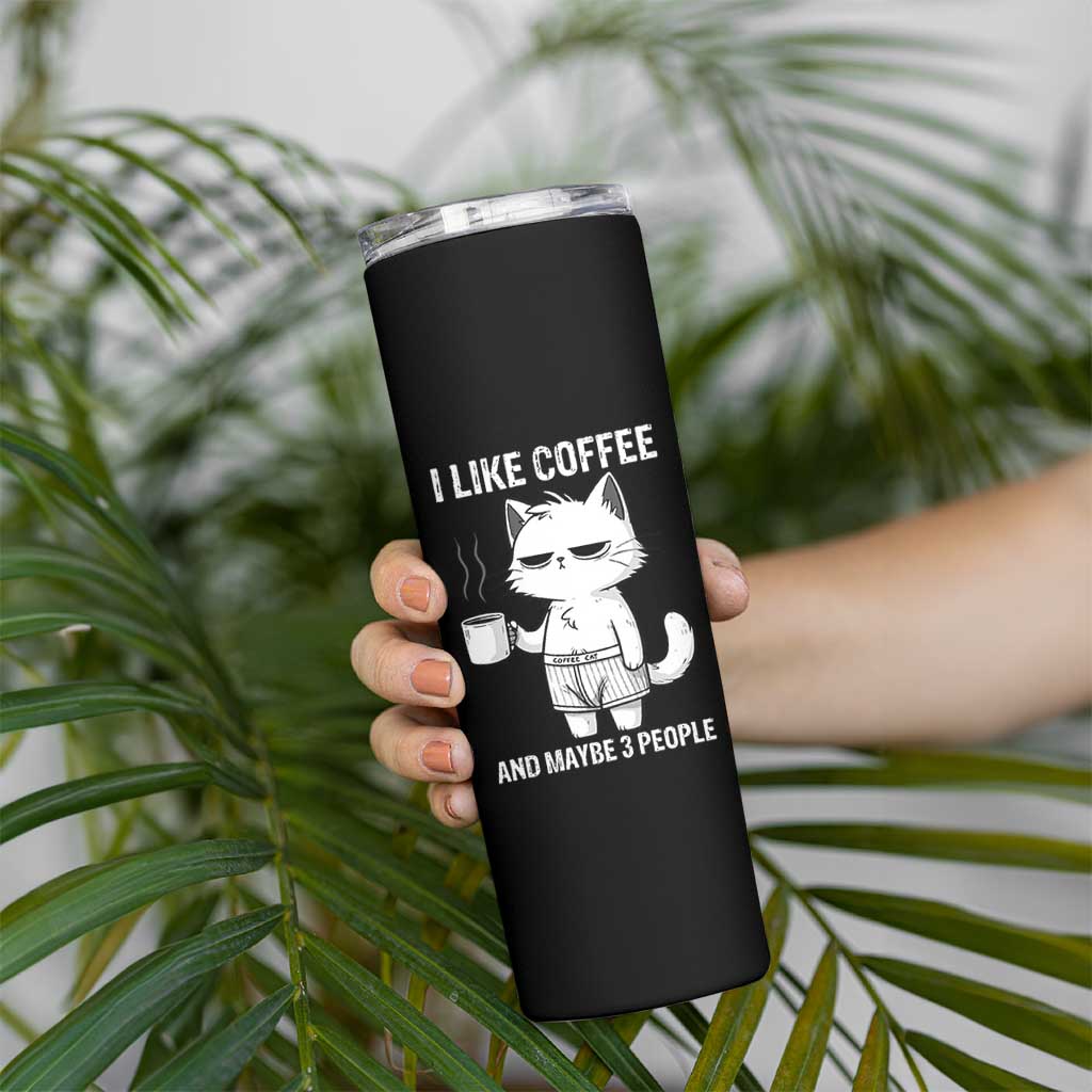 I Like Coffee And Maybe Three People Skinny Tumbler Funny Cat Coffee Lover