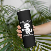 I Like Coffee And Maybe Three People Skinny Tumbler Funny Cat Coffee Lover