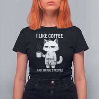 I Like Coffee And Maybe Three People T Shirt For Women Funny Cat Coffee Lover - Wonder Print Shop