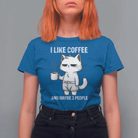 I Like Coffee And Maybe Three People T Shirt For Women Funny Cat Coffee Lover - Wonder Print Shop