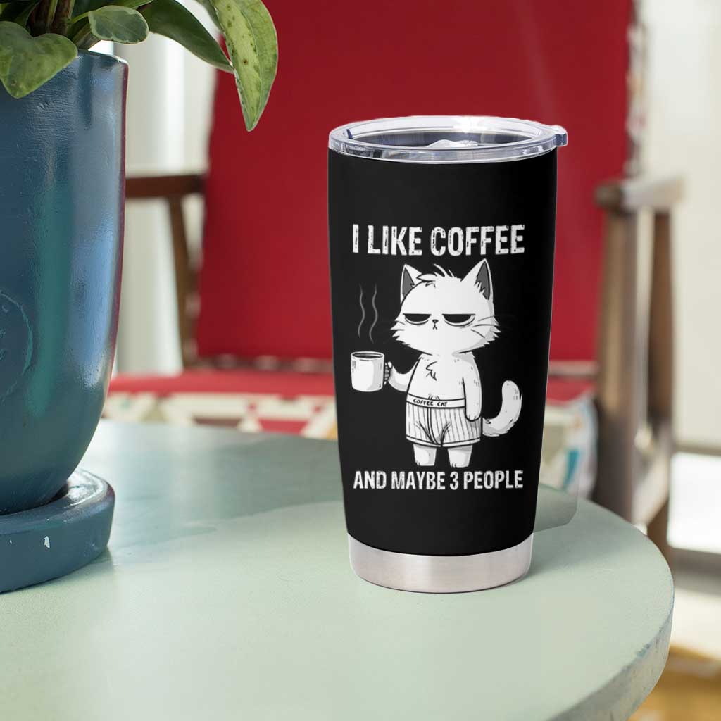I Like Coffee And Maybe Three People Tumbler Cup Funny Cat Coffee Lover